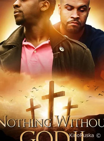 С Божьей Помощью, Фильм Второй / Nothing Witout GOD 2 2020 смотреть онлайн