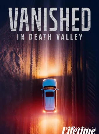 Потерянная в долине смерти / Vanished in Death Valley 2025 смотреть онлайн
