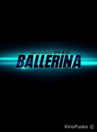 Балерина / Ballerina 2025 смотреть онлайн